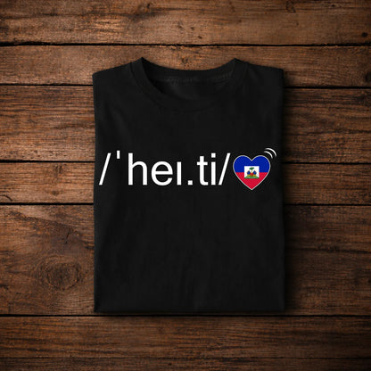 Haiti Pronunciation Heart Flag T-Shirt – Haitian Creole Inspired Graphic Tee