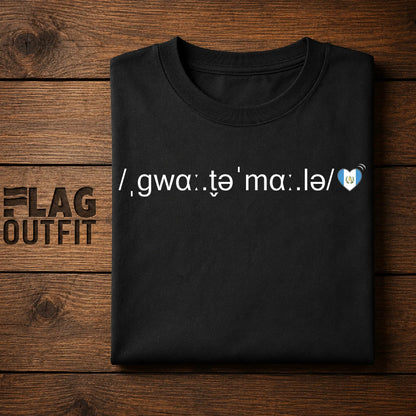 Guatemala Love Shirt | Guatemalan Language Phonetic Heart Design